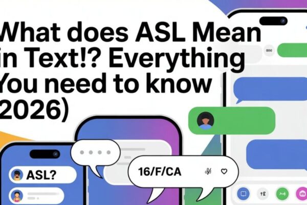 What Does ASL Mean in Text? The Complete, Honest Guide for 2026