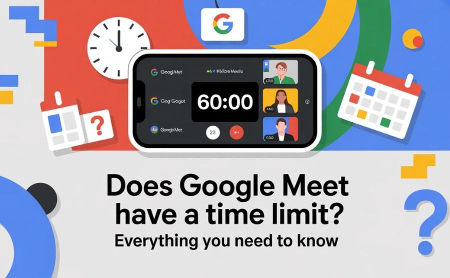 Does Google Meet Have a Time Limit? Everything You Need to Know in 2026