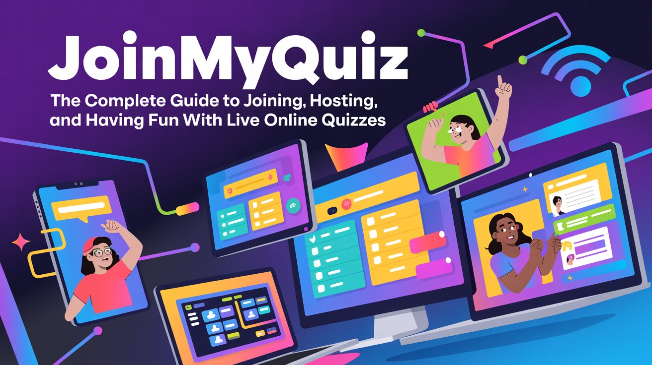 JoinMyQuiz: The Complete Guide to Joining, Hosting, and Having Fun with Live Online Quizzes